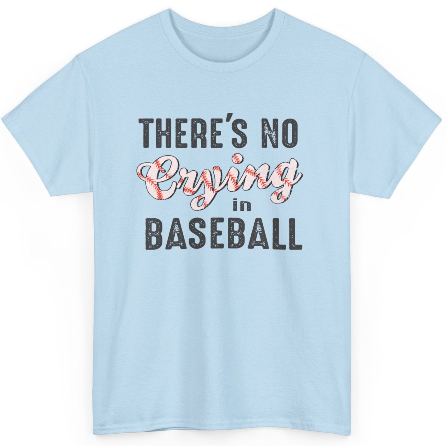 There is no crying in baseball unisex heavy cotton tee