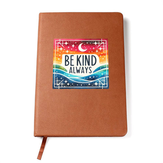 Be Kind Always - Harmony Leather Journal