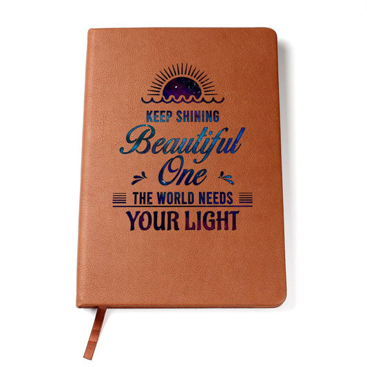 Keep Shining Beautiful One - Harmony Leather Journal