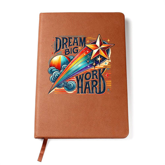 Dream Big Work Hard - Harmony Leather Journal