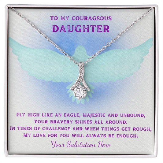 To My Courageous Daughter, Fly High - Allure of Grace Neckless