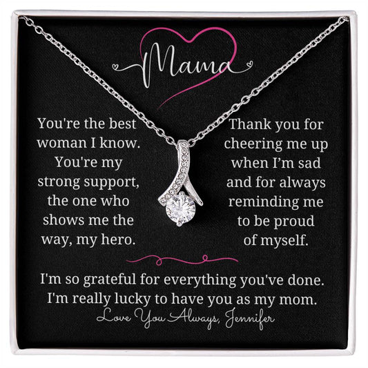 To My Mama, You're The Best Woman I Know - Alluring Grace Necklace