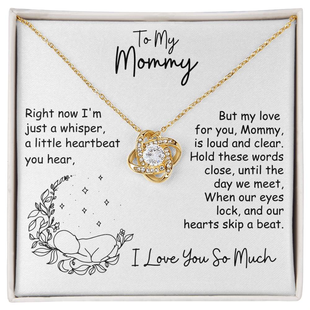 To My Mommy, I'm Just a Whisper - Infinite Love necklace