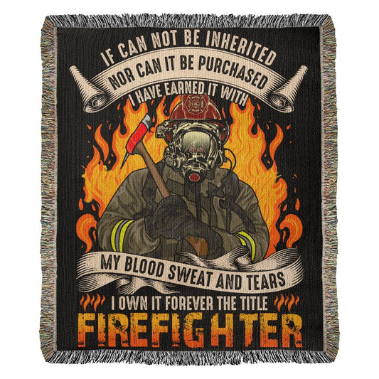 Firefighter - My Blood, Sweat & Tears - Harmony Woven Blanket